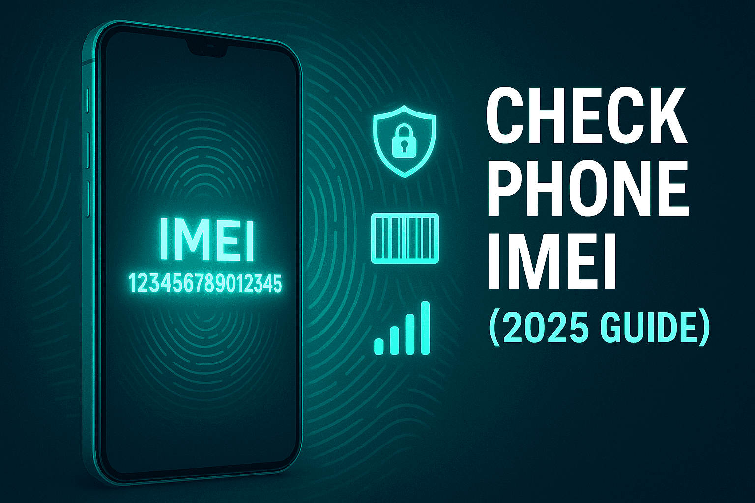 How to Check Phone IMEI and What It Means (2025 Guide)