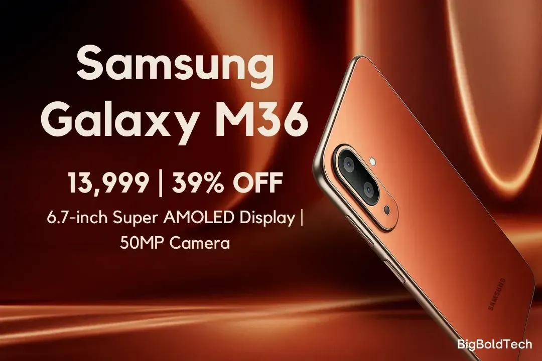 Galaxy M36 Price Drop: Available at ₹13,999 on Amazon Sale