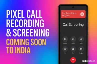 Google Pixels to Get Call Recording & Screening in India